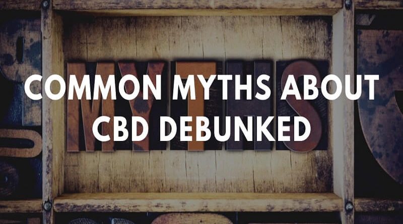 Common Myths About CBD Debunked